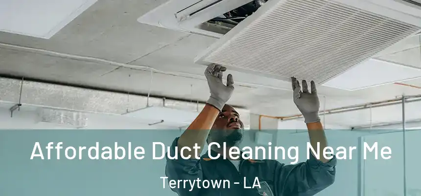 Affordable Duct Cleaning Near Me Terrytown - LA