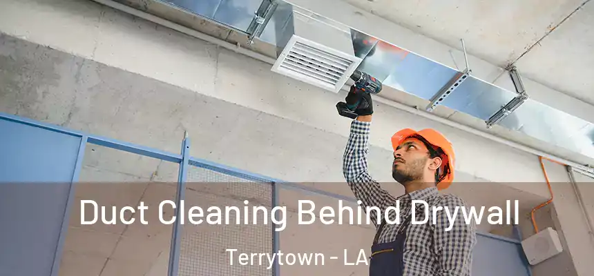  Duct Cleaning Behind Drywall Terrytown - LA