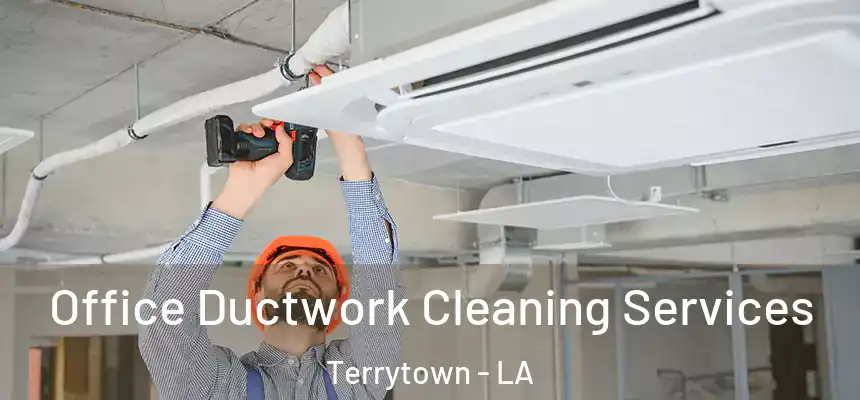 Office Ductwork Cleaning Services Terrytown - LA