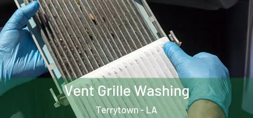 Vent Grille Washing Terrytown - LA