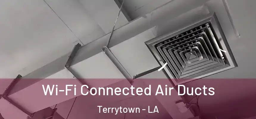  Wi-Fi Connected Air Ducts Terrytown - LA